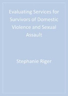 Riger / Bennett / Wasco |  Evaluating Services for Survivors of Domestic Violence and Sexual Assault | eBook | Sack Fachmedien