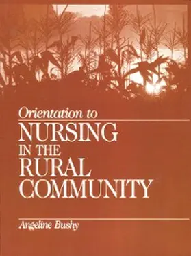 Bushy |  Orientation to Nursing in the Rural Community | eBook | Sack Fachmedien