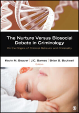 Beaver / Barnes / Boutwell |  The Nurture Versus Biosocial Debate in Criminology | Buch |  Sack Fachmedien