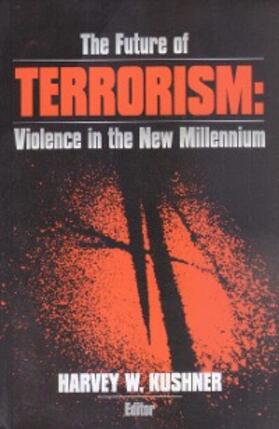 Kushner |  The Future of Terrorism | eBook | Sack Fachmedien
