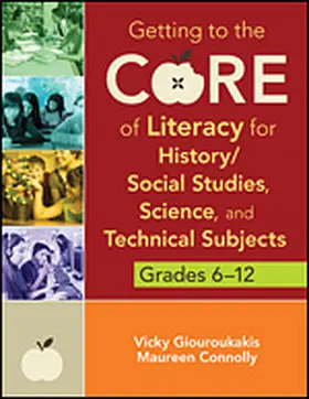 Giouroukakis / Connolly |  Getting to the Core of Literacy for History/Social Studies, Science, and Technical Subjects, Grades 6-12 | Buch |  Sack Fachmedien