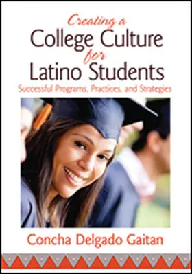 Delgado Gaitan |  Creating a College Culture for Latino Students | Buch |  Sack Fachmedien