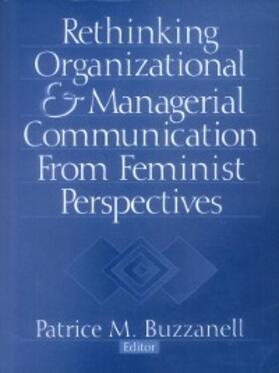 Buzzanell |  Rethinking Organizational and Managerial Communication from Feminist Perspectives | eBook | Sack Fachmedien