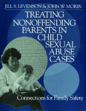 Levenson / Morin |  Treating Nonoffending Parents in Child Sexual Abuse Cases | eBook | Sack Fachmedien