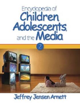 Arnett |  Encyclopedia of Children, Adolescents, and the Media | eBook | Sack Fachmedien