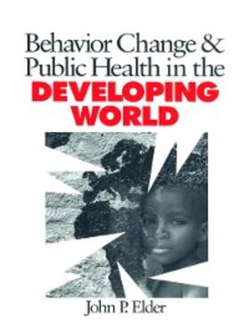 Elder |  Behavior Change and Public Health in the Developing World | eBook | Sack Fachmedien