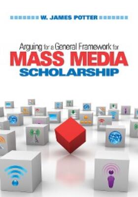 Potter |  Arguing for a General Framework for Mass Media Scholarship | eBook | Sack Fachmedien