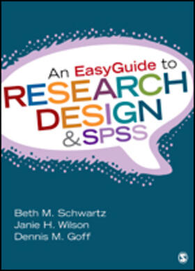 Schwartz / Wilson / Goff |  An EasyGuide to Research Design & SPSS | Buch |  Sack Fachmedien
