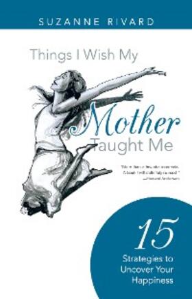 Rivard |  Things I Wish My Mother Taught Me | eBook | Sack Fachmedien