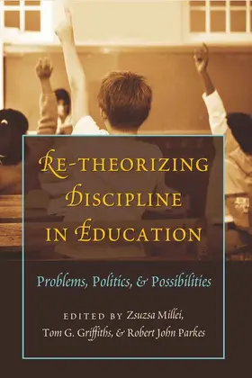 Griffiths / Millei / Parkes |  Re-Theorizing Discipline in Education | eBook | Sack Fachmedien