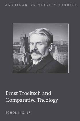 Nix |  Ernst Troeltsch and Comparative Theology | eBook | Sack Fachmedien