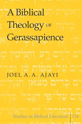 Ajayi |  A Biblical Theology of Gerassapience | eBook | Sack Fachmedien