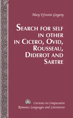 Gregory |  Search for Self in Other in Cicero, Ovid, Rousseau, Diderot and Sartre | eBook | Sack Fachmedien