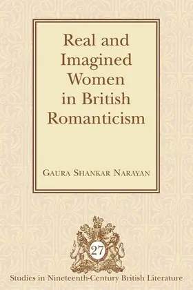 Narayan |  Real and Imagined Women in British Romanticism | eBook | Sack Fachmedien