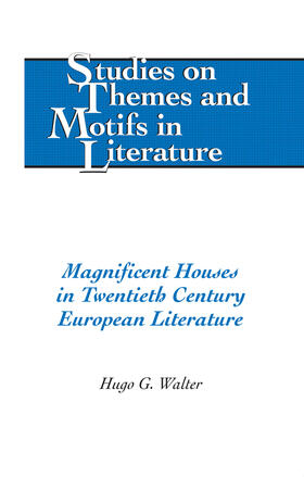 Walter |  Magnificent Houses in Twentieth Century European Literature | eBook | Sack Fachmedien