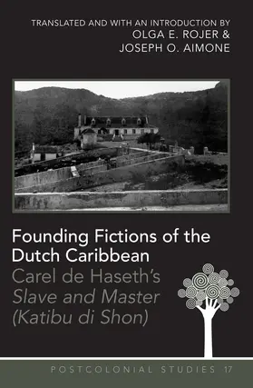 Haseth / Rojer / Aimone |  Founding Fictions of the Dutch Caribbean | eBook | Sack Fachmedien