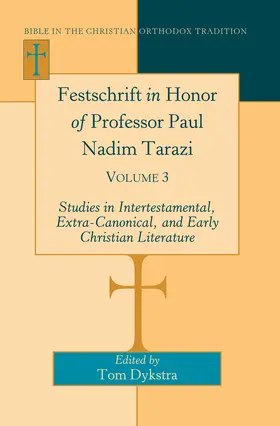 Dykstra / Hovhanessian |  Festschrift in Honor of Professor Paul Nadim Tarazi | eBook | Sack Fachmedien