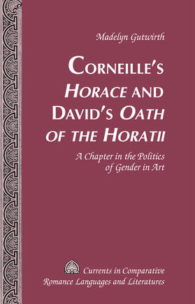 Gutwirth |  Corneille's Horace and David's Oath of the Horatii

Horace and David’s Oath of the Horatii | eBook | Sack Fachmedien