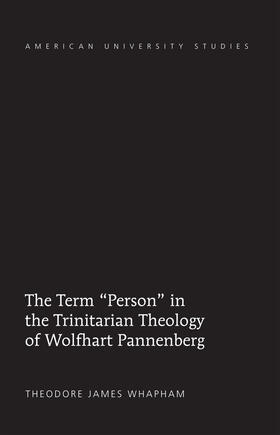 Whapham |  The Term «Person» in the Trinitarian Theology of Wolfhart Pannenberg | eBook | Sack Fachmedien