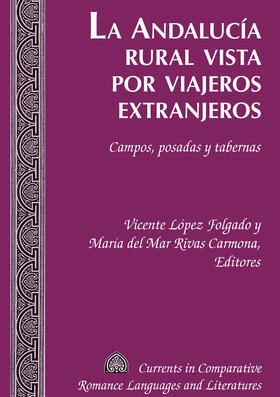 López Folgado / Lopez Folgado / Rivas Carmona |  La Andalucía rural vista por viajeros extranjeros | eBook | Sack Fachmedien