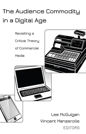 McGuigan / Manzerolle |  The Audience Commodity in a Digital Age | eBook | Sack Fachmedien