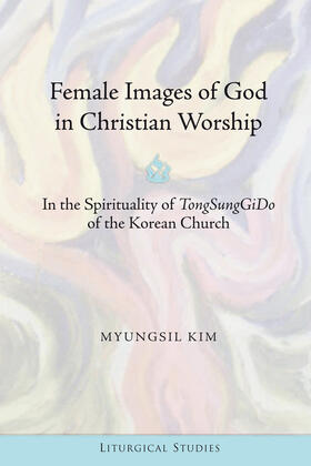 MyungSil |  Female Images of God in Christian Worship | eBook | Sack Fachmedien