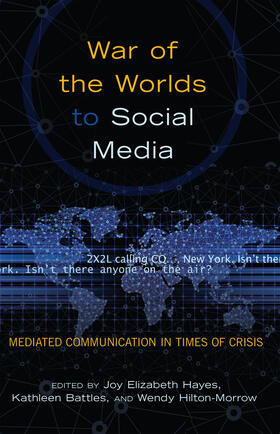 Hayes / Battles / Hilton-Morrow |  War of the Worlds to Social Media | eBook | Sack Fachmedien