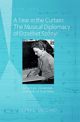 Jaccard |  A Tear in the Curtain: The Musical Diplomacy of Erzsébet Szonyi | eBook | Sack Fachmedien