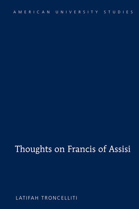 Troncelliti |  Thoughts on Francis of Assisi | eBook | Sack Fachmedien