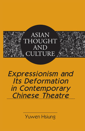 Hsiung |  Expressionism and Its Deformation in Contemporary Chinese Theatre | eBook | Sack Fachmedien