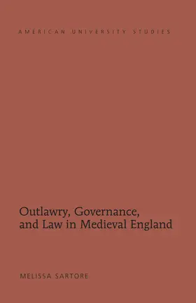 Sartore |  Outlawry, Governance, and Law in Medieval England | eBook | Sack Fachmedien