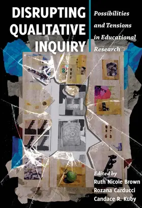 Brown / Carducci / Kuby |  Disrupting Qualitative Inquiry | eBook | Sack Fachmedien