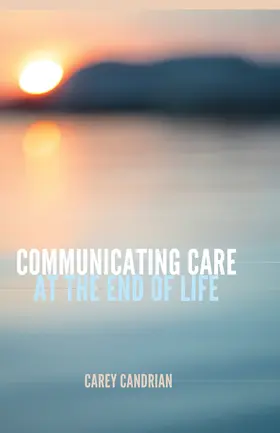 Candrian |  Communicating Care at the End of Life | eBook | Sack Fachmedien