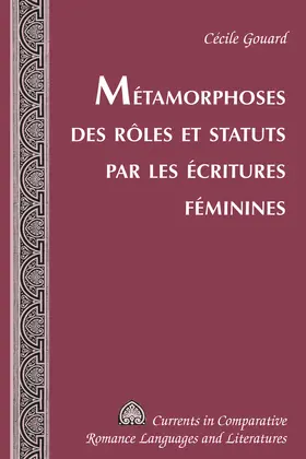 Gouard |  Métamorphoses des rôles et statuts par les écritures féminines | eBook | Sack Fachmedien