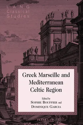 Bouffier / Garcia |  Greek Marseille and Mediterranean Celtic Region | eBook | Sack Fachmedien