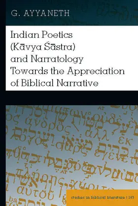 Ayyaneth |  Indian Poetics (Kavya Sastra) and Narratology Towards the Appreciation of Biblical Narrative | eBook | Sack Fachmedien