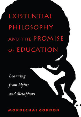 Gordon |  Existential Philosophy and the Promise of Education | eBook | Sack Fachmedien