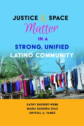 Yanez / Bussert-Webb / Díaz |  Justice and Space Matter in a Strong, Unified Latino Community | eBook | Sack Fachmedien