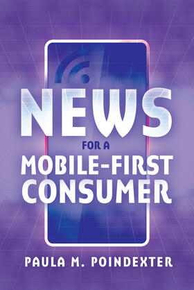 Poindexter |  News for a Mobile-First Consumer | eBook | Sack Fachmedien