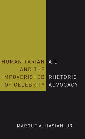 Hasian / Hasian, Jr. |  Humanitarian Aid and the Impoverished Rhetoric of Celebrity Advocacy | eBook | Sack Fachmedien