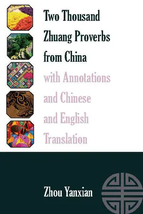 Yanxian |  Two Thousand Zhuang Proverbs from China with Annotations and Chinese and English Translation | eBook | Sack Fachmedien