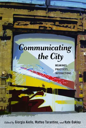 Aiello / Tarantino / Oakley |  Communicating the City | eBook | Sack Fachmedien