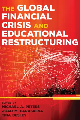 Peters / Paraskeva / Besley |  The Global Financial Crisis and Educational Restructuring | eBook | Sack Fachmedien