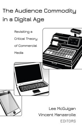 McGuigan / Manzerolle |  The Audience Commodity in a Digital Age | eBook | Sack Fachmedien