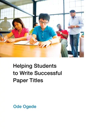 Ogede |  Helping Students to Write Successful Paper Titles | eBook | Sack Fachmedien