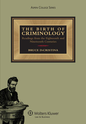 DiCristina |  The Birth of Criminology: Readings from the Eighteenth and Nineteenth Centuries | Buch |  Sack Fachmedien