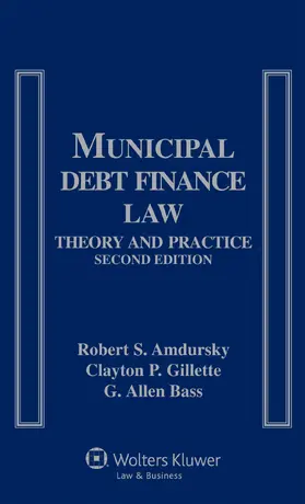 Amdursky / Gillette / Bass |  Municipal Debt Finance Law: Theory and Practice | Buch |  Sack Fachmedien