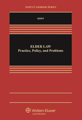 Kohn |  Elder Law: Practice, Policy, and Problems | Buch |  Sack Fachmedien