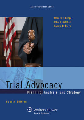 Berger / Mitchell / Clark |  Trial Advocacy: Planning, Analysis, and Strategy | Buch |  Sack Fachmedien