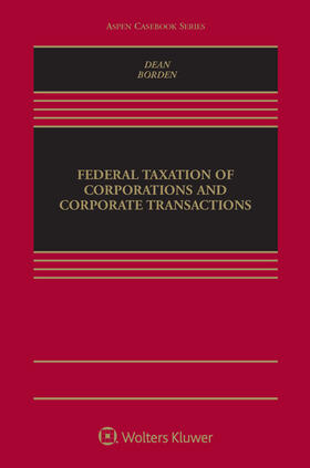 Dean / Borden |  Federal Taxation of Corporations and Corporate Transactions | Buch |  Sack Fachmedien